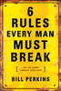 More information on 6 Rules Every Man Must Break