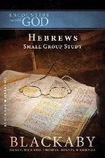 Hebrews: A Blackaby Bible Study Series (Encounters with God)