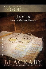 James: A Blackaby Bible Study Series (Encounters with God)