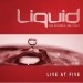 More information on Live at Five: Liquid (DVD)