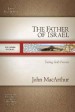 More information on The Father of Israel (MacArthur Old Testament Study Guides)