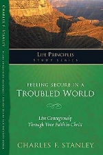 Feeling Secure In a Troubled World (Life Principles Study Series)