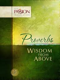 More information on The Passion Translation Proverbs Wisdom From Above