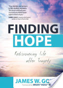 More information on Finding Hope: Rediscovering Life after Tragedy