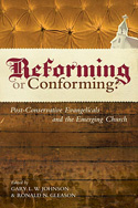 More information on Reforming or Conforming?: Post-Conservative Evangelicals and the emerg