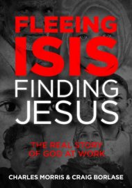 More information on Fleeing Isis Finding Jesus The Real Story of God at Work