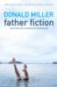 Father Fiction: Chapters for a Fatherless Generation