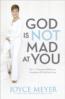 More information on God is Not Mad at You