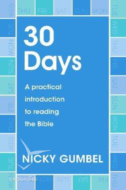More information on 30 Days A Practical Introduction To Reading The Bible