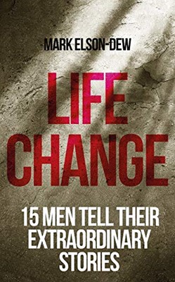 More information on Life Change 16 men Tell Their Extroadinary Stories