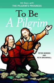 More information on To be a Pilgrim: 40 Days with the Pilgrim's Progress 