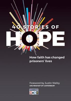 More information on 40 Stories of Hope How Faith Has Changed Prisoner's Lives