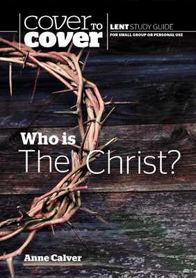 More information on COVER TO COVER LENT: WHO IS THE CHRIST?