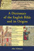 More information on Dictionary Of The English Bible And Its Origins, A