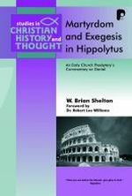 Martyrdom and Exegesis in Hippolytus