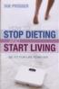 More information on How to Stop Dieting and Start Living