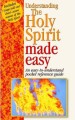 More information on Understanding the Holy Spirit Made Easy