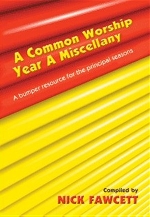 Common Worship Year A Miscellany: Bumper Resource for Principle Season