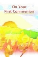 More information on On Your First Communion