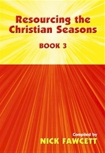 Resourcing the Christian Seasons Book 3