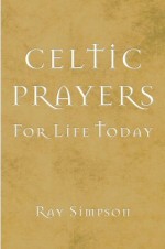 Celtic Prayers For Life Today