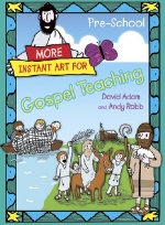More Instant Art for Gospel Teaching (3-5s)