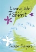 More information on Living Well as a Parent