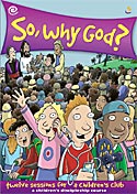 More information on So, Why God?