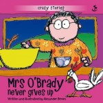 Mrs O'Brady Never Gives Up