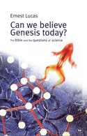 More information on Can We Believe Genesis Today?