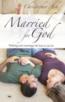 More information on Married for God