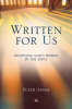 More information on Written for Us: Receiving God's Words from the Bible