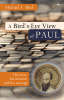 A Bird's-Eye View of Paul - The Man, His Mission and His Message