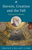More information on Darwin, Creation And The Fall: Theological Challenges