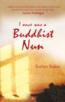 More information on I Once Was a Buddhist Nun