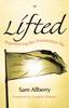 More information on Lifted: Experiencing the Resurrection Life