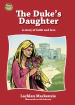 The Duke's Daughter - A Story Of Faith And Love
