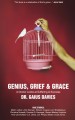 More information on Genius, Grief and Grace
