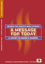 Geared for Growth: A Message for Today: A Study in Mark's Gospel