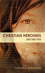 Christian Heroines: Just Like You