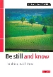 More information on Be Still And Know
