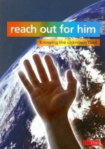Reach Out for Him: Knowing the Unknown God