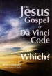 More information on JESUS GOSPEL OR DA VINCI CODE - WHICH?