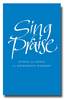 Sing Praise: Hymns and Songs for Refreshing Worship (Words Edition)