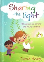 Sharing the Light -- 100 Prayers for Parents and Young Children