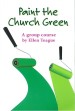 More information on Painting the Church Green