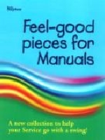 Feel Good Pieces for Manuals: A New Collection to Help Your Service