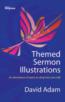 More information on Themed Sermon Illustrations