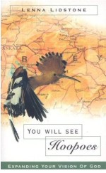 You Will See Hoopoes: Expanding Your Vision Of God
