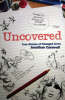 More information on Uncovered: True Stories of Changed Lives